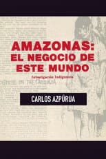 Poster for Amazonas, el negocio de este mundo