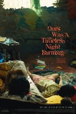 Poster for Ours Was A Timeless Night Burning