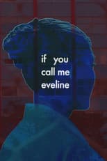Poster for If You Call Me Eveline