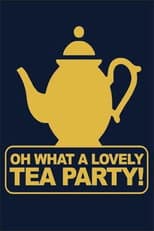 Poster for Oh, What a Lovely Tea Party