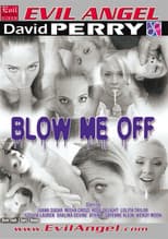 Poster for Blow Me Off
