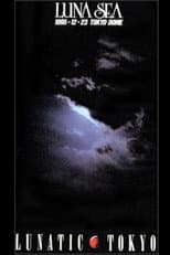 Poster for Luna Sea: Lunatic Tokyo 1995.12.23 Tokyo Dome