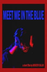 Poster for Meet Me In The Blue