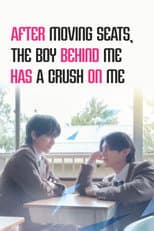 Poster for After Moving Seats, The Boy Behind Me Has A Crush On Me