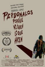Poster for Perdonalos porque no saben lo que hacen
