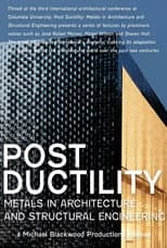 Poster for Post Ductility: Metals in Architecture and Structural Engineering