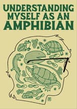 Poster for Understanding Myself as an Amphibian