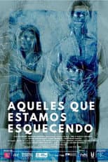 Poster for Aqueles que Estamos Esquecendo