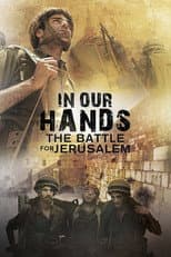 Poster for In Our Hands: The Battle for Jerusalem