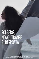 Poster for Solberg, Novo Transe e Resposta