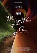 Poster for What the Heck Is Going On.
