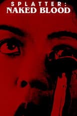 Poster for Splatter: Naked Blood