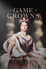 Poster for The Game of Crowns: The Victorians