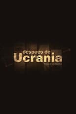 Poster for Después de Ucrania: Relatos de una Cobertura