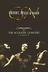 Poster for Crosby, Stills & Nash: The Acoustic Concert