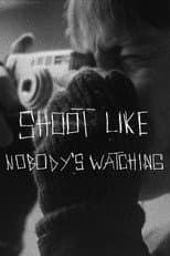 Poster for SHOOT LIKE NOBODY'S WATCHING