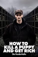 Poster for How to kill a puppy and get rich - Die Hunde Mafia