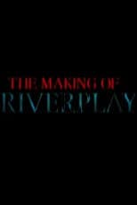 Poster for The Making of 'Riverplay'