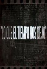 Poster for Lo que el tiempo nos dejó