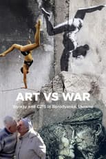 Poster for Art Vs War: Banksy And C215 In Borodianka, Ukraine
