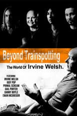 Poster for Beyond Trainspotting: The World of Irvine Welsh