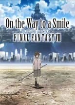 Poster for Final Fantasy VII: On the Way to a Smile - Episode Denzel