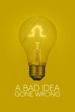 Poster for A Bad Idea Gone Wrong