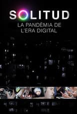 Poster for Solitud, la pandèmia de l'era digital