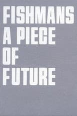 Poster for Fishmans: A Piece of Future