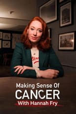 Poster for Making Sense of Cancer with Hannah Fry