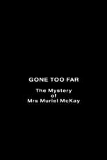 Poster for Gone Too Far: The Mystery of Mrs. Muriel McKay