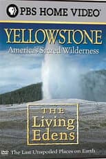 Poster for The Living Edens: Yellowstone: America's Sacred Wilderness
