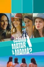 Poster for ¿Cómo matar a mamá?