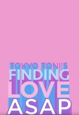 Poster for Tokyo Toni’s Finding Love ASAP