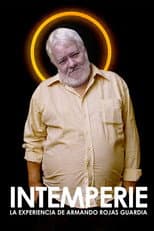 Poster for Intemperie. La experiencia de Armando Rojas Guardia