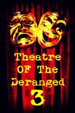 Poster for Theatre of the Deranged III