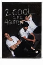 Poster for 2 Cool 2 Be 4gotten