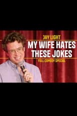 Poster for Jay Light: My Wife Hates These Jokes