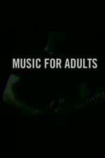Poster for Music For Adults: A Film About A Band Called Oxbow
