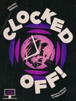 Poster for Clocked Off!
