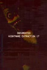 Poster for Documented Nightmare Extraction 17