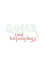 Poster for Queer (Un)belongings