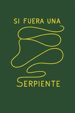 Poster for Si fuera una serpiente