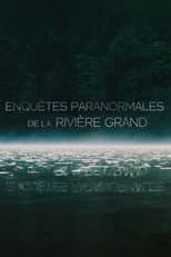 Poster for Enquêtes  Paranormale de la rivière Grand