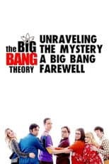 Poster for Unraveling the Mystery: A Big Bang Farewell