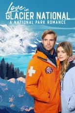 Poster for Love in Glacier National: A National Park Romance