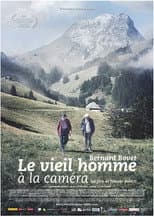Poster for Bernard Bovet le vieil homme à la caméra