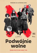 Poster for Podwójnie wolne. Prawa polityczne kobiet 1918