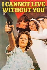 Poster for I Cannot Live Without You