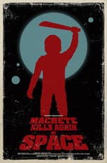 Poster for Machete Kills Again... in Space